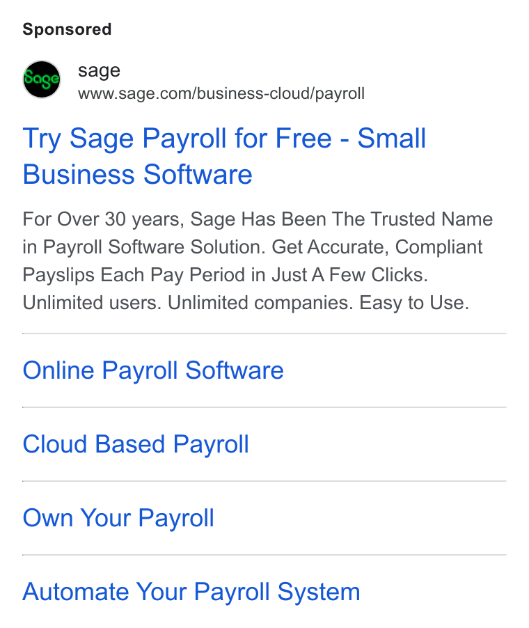 Sage ad on Google Ads: Try Sage Payroll for Free - Small Business Software For Over 30 years, Sage Has Been The Trusted Name in Payroll Software Solution. Get Accurate, Compliant Payslips Each Pay Period in Just A Few Clicks. Unlimited users. Unlimited companies. Easy to Use. Online Payroll Software Cloud Based Payroll Own Your Payroll Automate Your Payroll System