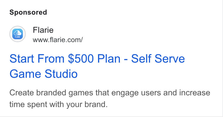 Flarie ad on Google Ads: Start From $500 Plan - Self Serve Game Studio Create branded games that engage users and increase time spent with your brand.