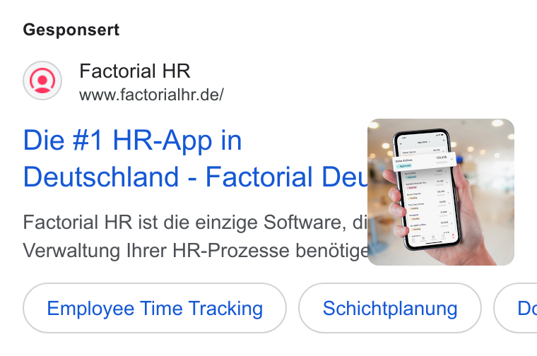 Factorial ad on Google Ads: Gesponsert Die #1 HR-App in i Deutschland - Factorial Deuf ‘ = Factorial HR ist die einzige Software, di Verwaltung Ihrer HR-Prozesse benotige Employee Time Tracking Schichtplanung } ( Dc
