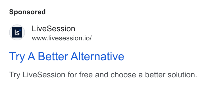 LiveSession ad on Google Ads: ‘is | Live Session www.livesession.io/ Try A Better Alternative Try Live Session for free and choose a better solution.