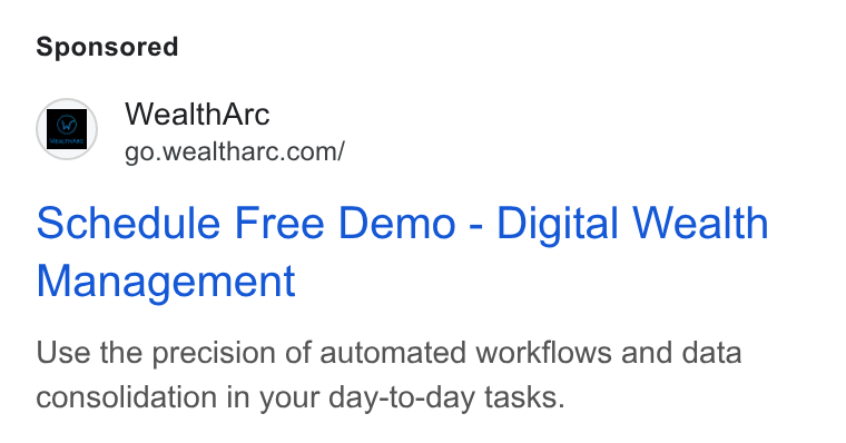 WealthArc ad on Google Ads: Schedule Free Demo - Digital Wealth Management Use the precision of automated workflows and data consolidation in your day-to-day tasks.
