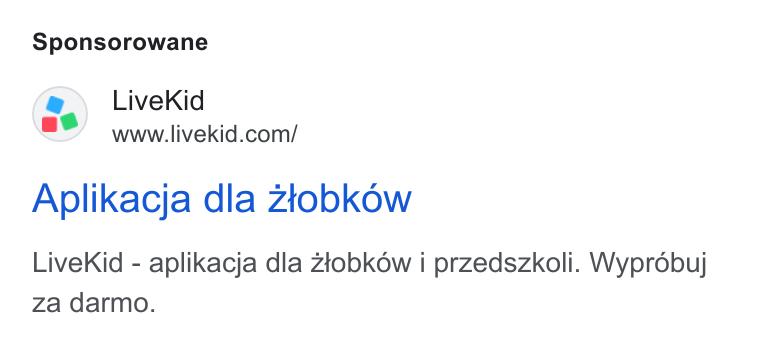 LiveKid ad on Google Ads: Sponsorowane Aplikacja dla ziobkow Live Kid - aplikacja dla ziobkow i przedszkoli. Wyprobuj za darmo.