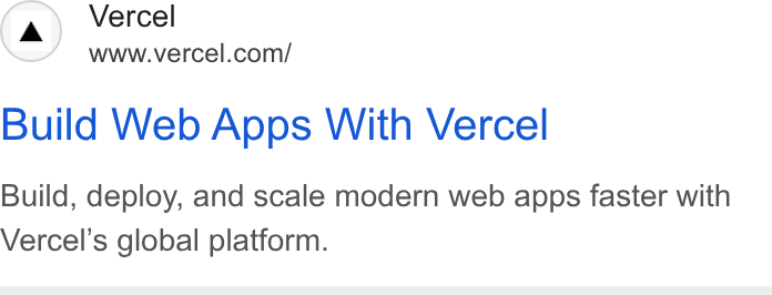 Vercel ad on Google Ads: Build Web Apps With Vercel Build, deploy, and scale modern web apps faster with Vercel’s global platform.
