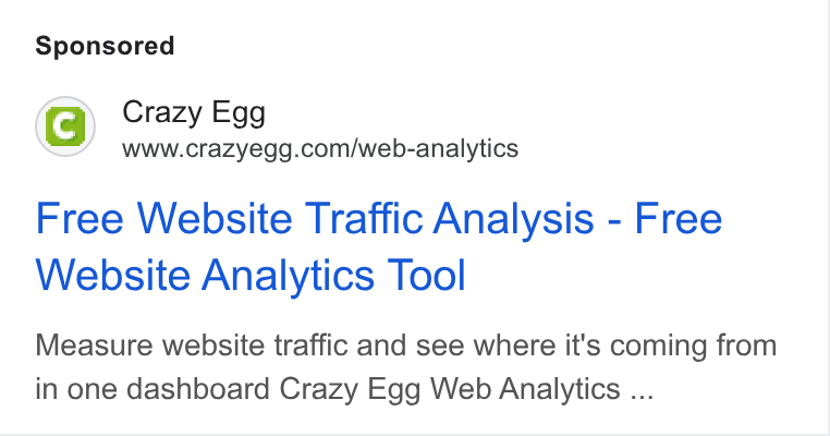 Crazy Egg ad on Google Ads: Free Website Traffic Analysis - Free Website Analytics Tool Measure website traffic and see where it's coming from in one dashboard Crazy Egg Web Analytics ...