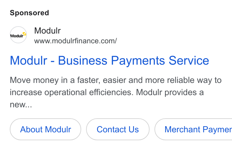 Modulr ad on Google Ads: Modulr - Business Payments Service Move money in a faster, easier and more reliable way to increase operational efficiencies. Modulr provides a new... About Modulr Contact Us } ( Merchant Paymer