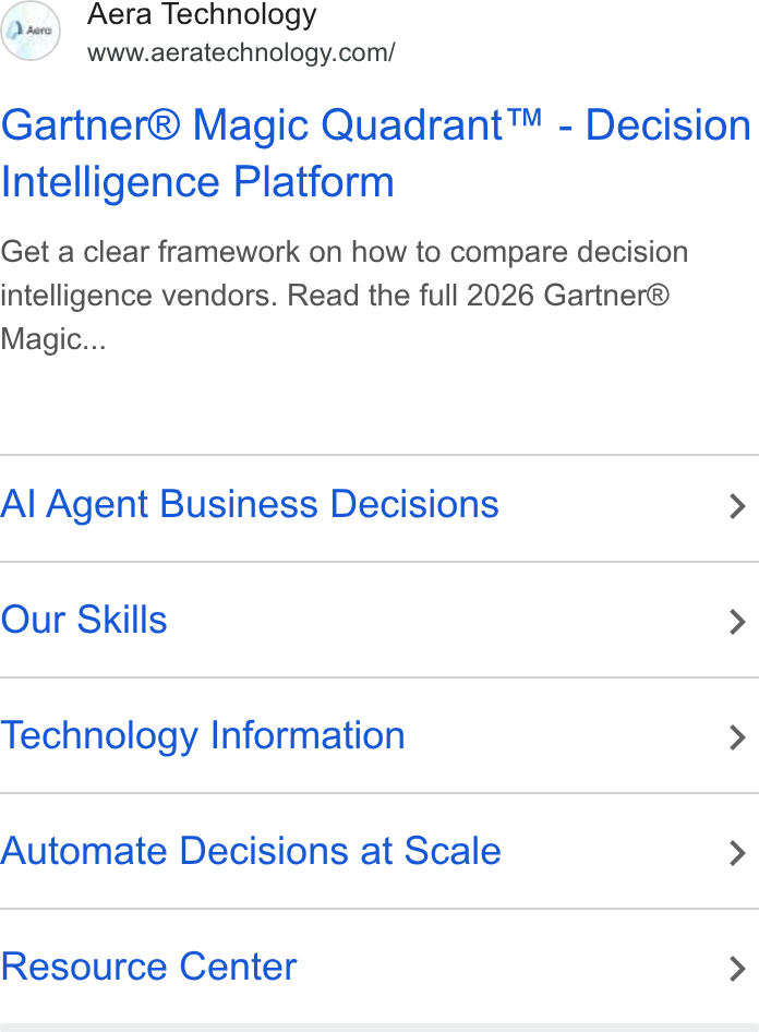 Aera Technology ad on Google Ads: Gartner® Magic Quadrant™ - Decision Intelligence Platform Get a clear framework on how to compare decision intelligence vendors. Read the full 2026 Gartner® Magic... Al Agent Business Decisions > Our Skills > Technology Information > Automate Decisions at Scale > Resource Center >