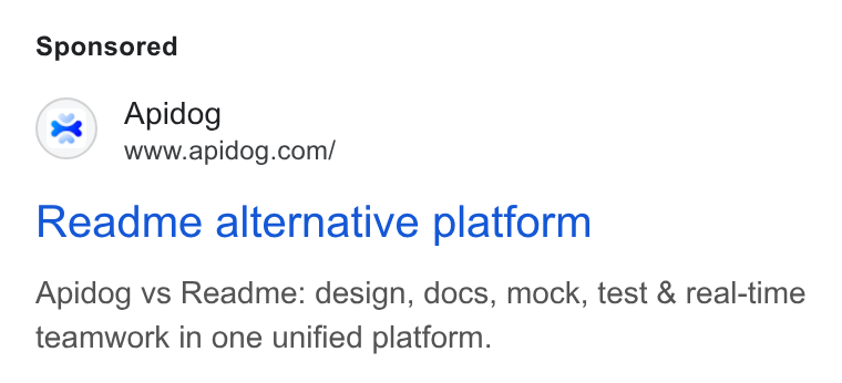 Apidog ad on Google Ads: Readme alternative platform Apidog vs Readme: design, docs, mock, test & real-time teamwork in one unified platform.