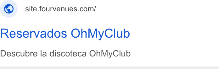 Fourvenues ad on Google Ads: Reservados Oh My Club Descubre la discoteca Oh My Club