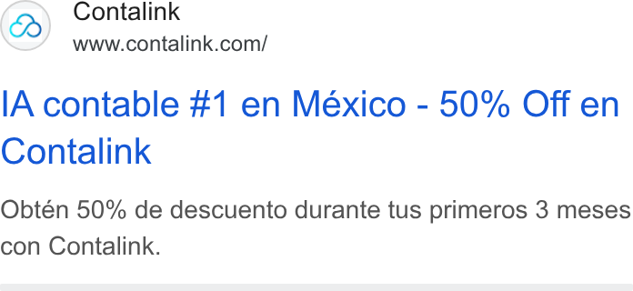 Contalink ad on Google Ads: l A contable #1 en México - 50% Off en Contalink Obtén 50% de descuento durante tus primeros 3 meses con Contalink.