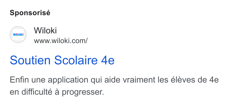 WILOKI ad on Google Ads: Sponsorisé Soutien Scolaire 4e Enfin une application qui aide vraiment les éleves de 4e en difficulté a progresser.