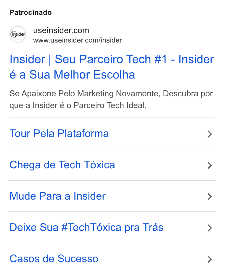 Insider ad on Google Ads: www.useinsider.com/insider Insider | Seu Parceiro Tech #1 - Insider é a Sua Melhor Escolha Se Apaixone Pelo Marketing Novamente, Descubra por que a Insider é o Parceiro Tech Ideal. Tour Pela Plataforma > Chega de Tech Toéxica > Mude Para a Insider > Deixe Sua #Tech T oxica pra Tras > Casos de Sucesso >