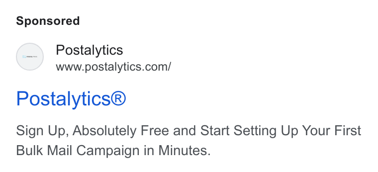 Postalytics ad on Google Ads: Postalytics® Sign Up, Absolutely Free and Start Setting Up Your First Bulk Mail Campaign in Minutes.