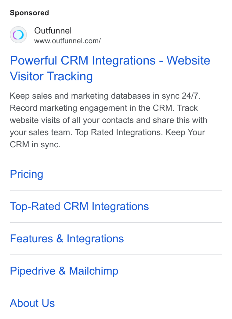 Outfunnel ad on Google Ads: Powerful CRM Integrations - Website Visitor Tracking Keep sales and marketing databases in sync 24/7. Record marketing engagement in the CRM. Track website visits of all your contacts and share this with your sales team. Top Rated Integrations. Keep Your CRM in sync. Pricing Top-Rated CRM Integrations Features & Integrations Pipedrive & Mailchimp About Us
