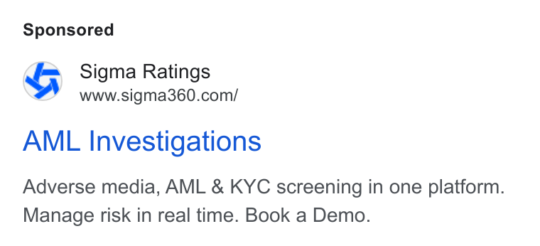 Sigma360 ad on Google Ads: AML Investigations Adverse media, AML & KYC screening in one platform. Manage risk in real time. Book a Demo.