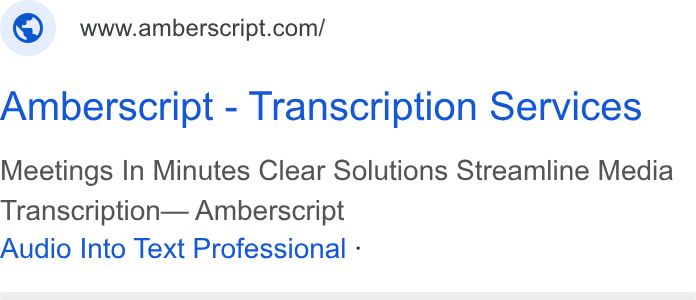 Amberscript ad on Google Ads: Amberscript - Transcription Services Meetings In Minutes Clear Solutions Streamline Media Transcription— Amberscript Audio Into Text Professional -