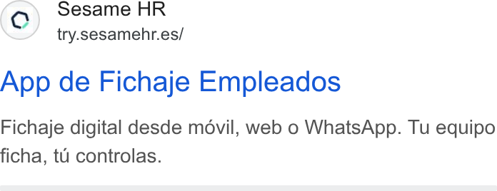 Sesame HR ad on Google Ads: App de Fichaje Empleados Fichaje digital desde movil, web o Whats App. Tu equipo ficha, tu controlas.
