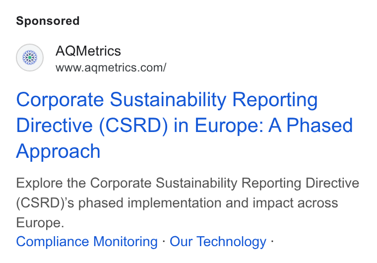 AQMetrics ad on Google Ads: Corporate Sustainability Reporting Directive (CSRD) in Europe: A Phased Approach Explore the Corporate Sustainability Reporting Directive (CSRD)’s phased implementation and impact across Europe. Compliance Monitoring - Our Technology -