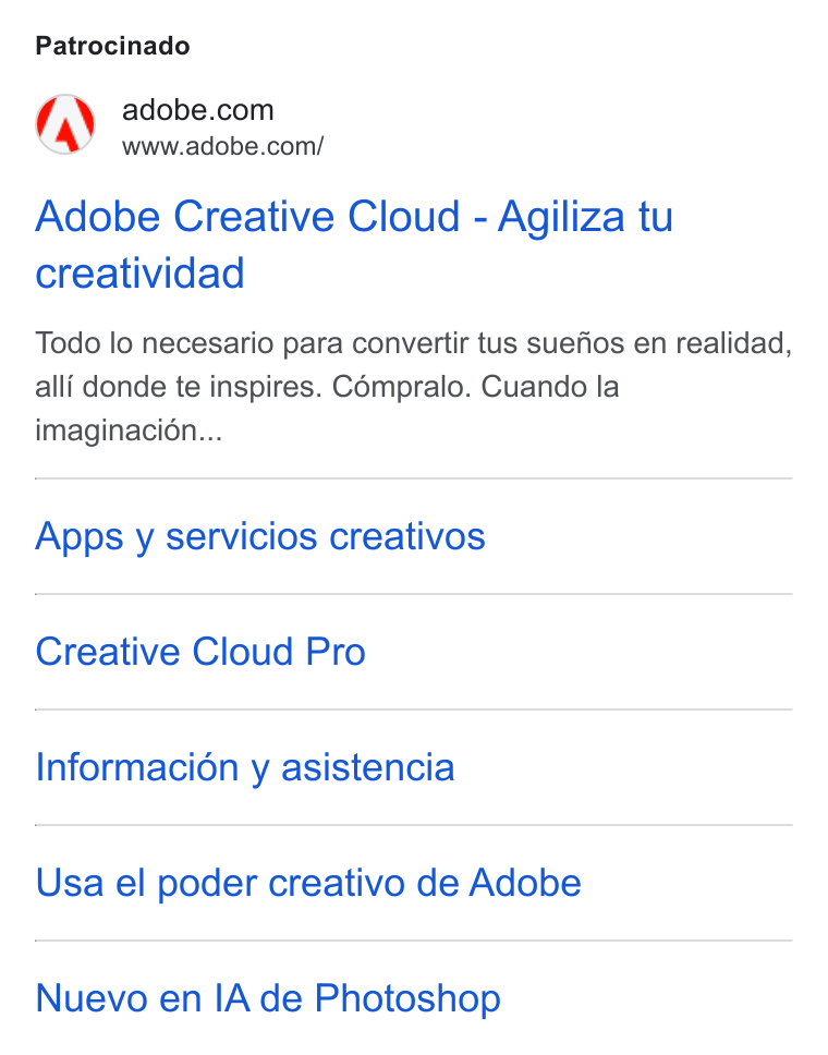 Adobe ad on Google Ads: www.adobe.com/ Adobe Creative Cloud - Agiliza tu creatividad Todo lo necesario para convertir tus suefios en realidad, alli donde te inspires. Compralo. Cuando la imaginacion... Apps y servicios creativos Creative Cloud Pro Informacion y asistencia Usa el poder creativo de Adobe Nuevo en IA de Photoshop