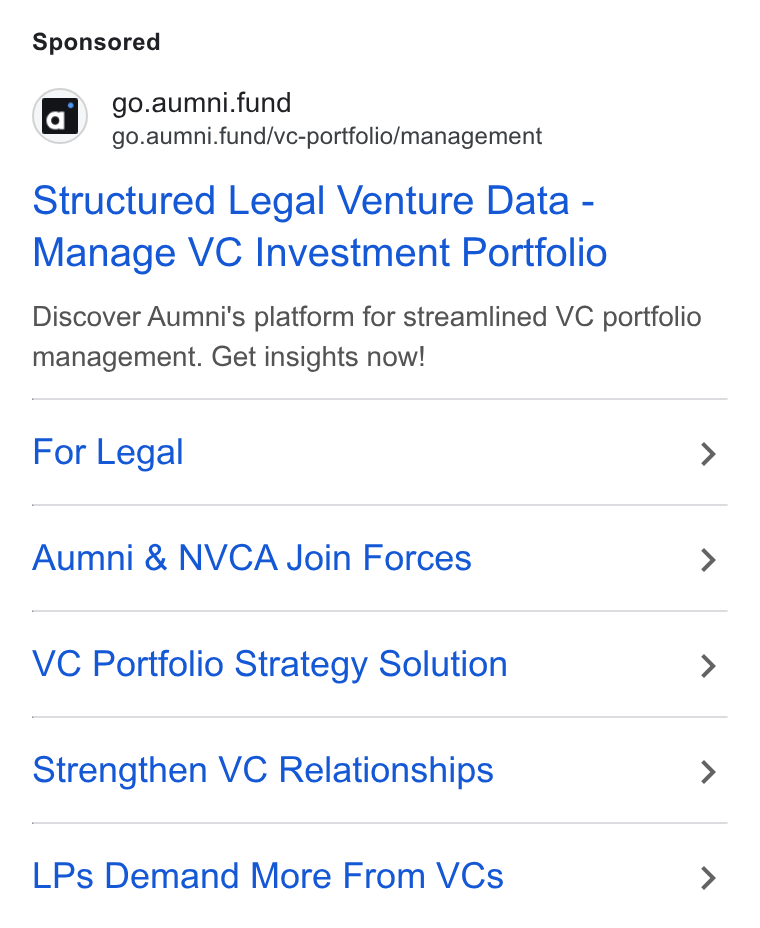 Aumni ad on Google Ads: (a) go.aumni.fund go.aumni.fund/vc-portfolio/management Structured Legal Venture Data - Manage VC Investment Portfolio Discover Aumni's platform for streamlined VC portfolio management. Get insights now! For Legal > Aumni & NVCA Join Forces > VC Portfolio Strategy Solution > Strengthen VC Relationships > LPs Demand More From VCs >