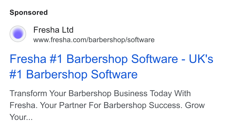 Fresha ad on Google Ads: Fresha #1 Barbershop Software - UK's #1 Barbershop Software Transform Your Barbershop Business Today With Fresha. Your Partner For Barbershop Success. Grow Your...