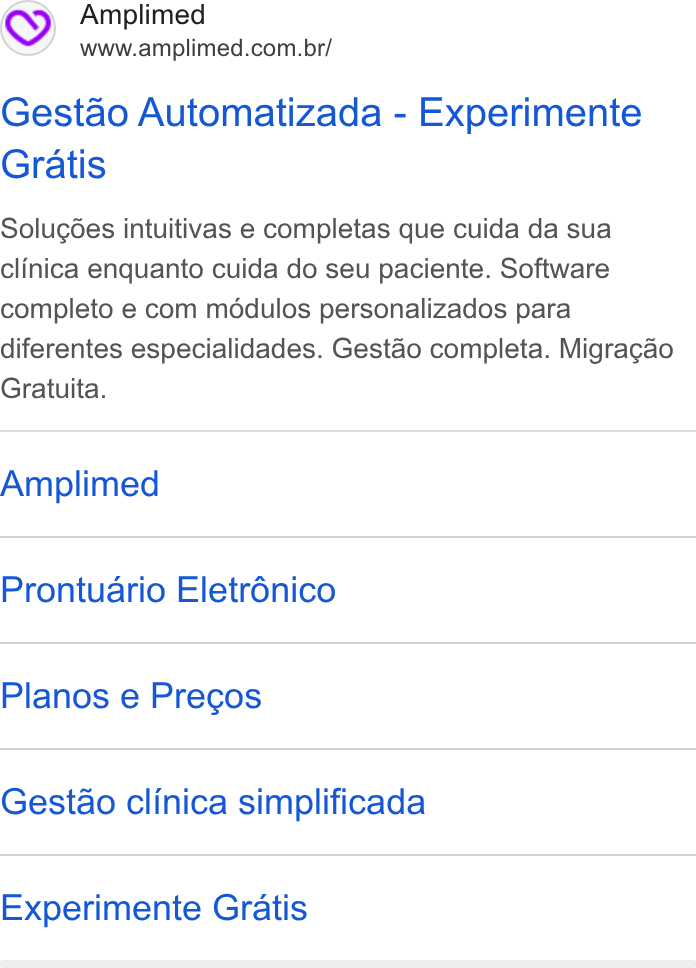 Amplimed ad on Google Ads: Gestao Automatizada - Experimente Gratis Solugées intuitivas e completas que cuida da sua clinica enquanto cuida do seu paciente. Software completo e com mddulos personalizados para diferentes especialidades. Gestao completa. Migracao Gratuita. Amplimed Prontuario Eletronico Planos e Pregos Gestao clinica simplificada Experimente Gratis