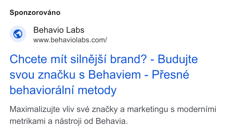Behavio ad on Google Ads: Sponzorovano Chcete mit silnéjsi brand? - Budujte svou z Znacku s Behaviem - Presne behavioralni metody Maximalizujte vliv své znacky a marketingu s modernimi metrikami a nastroji od Behavia.