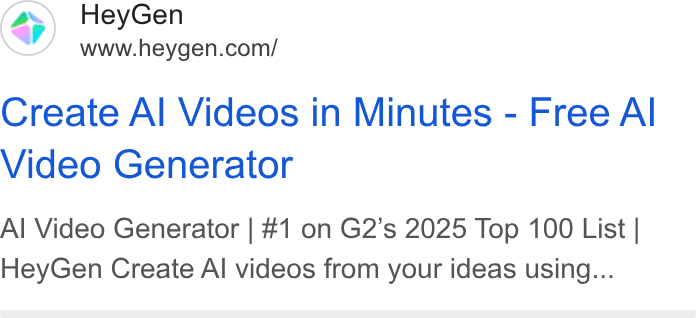 HeyGen ad on Google Ads: Create Al Videos in Minutes - Free Al Video Generator Al Video Generator | #1 on G2’s 2025 Top 100 List | Hey Gen Create Al videos from your ideas using...