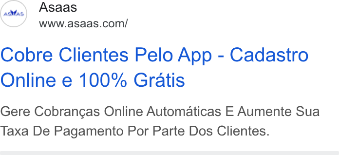 ASAAS ad on Google Ads: Cobre Clientes Pelo App - Cadastro Online e 100% Gratis Gere Cobrancgas Online Automaticas E Aumente Sua Taxa De Pagamento Por Parte Dos Clientes.