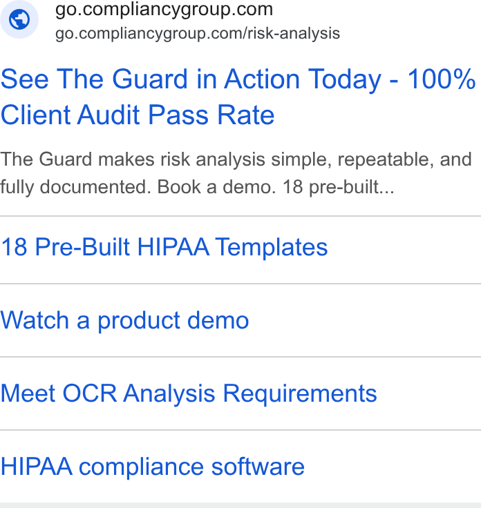 Compliancy Group ad on Google Ads: go.compliancygroup.com/risk-analysis See The Guard in Action Today - 100% Client Audit Pass Rate The Guard makes risk analysis simple, repeatable, and fully documented. Book a demo. 18 pre-built... 18 Pre-Built HIPAA Templates Watch a product demo Meet OCR Analysis Requirements HIPAA compliance software