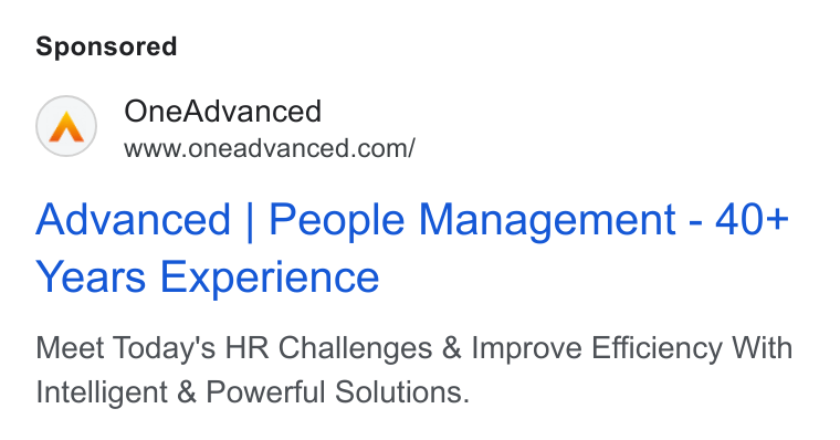 OneAdvanced ad on Google Ads: Advanced | People Management - 40+ Years Experience Meet Today's HR Challenges & Improve Efficiency With Intelligent & Powerful Solutions.