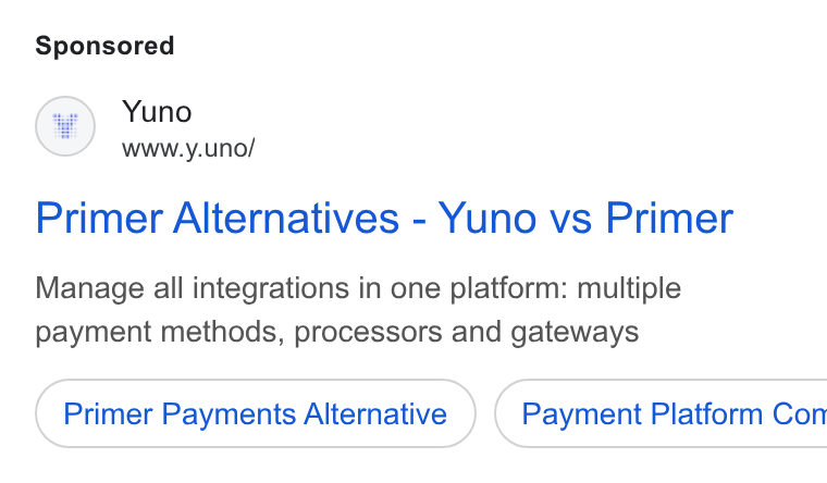 Yuno ad on Google Ads: Yuno www.y.uno/ Primer Alternatives - Yuno vs Primer Manage all integrations in one platform: multiple payment methods, processors and gateways Primer Payments Alternative ) ( Payment Platform Con