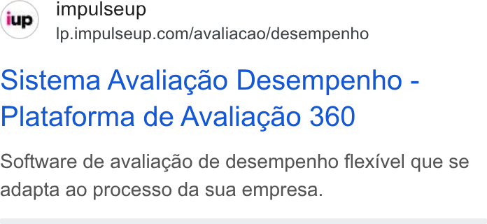 ImpulseUP ad on Google Ads: Sistema Avaliagao Desempenho - Plataforma de Avalia¢gao 360 Software de avaliagao de desempenho flexivel que se adapta ao processo da sua empresa.