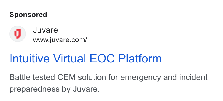 Juvare ad on Google Ads: Intuitive Virtual EOC Platform Battle tested CEM solution for emergency and incident preparedness by Juvare.