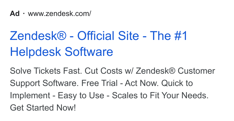Zendesk WFM ad on Google Ads: Zendesk® - Official Site - The #1 Helpdesk Software Solve Tickets Fast. Cut Costs w/ Zendesk® Customer Support Software. Free Trial - Act Now. Quick to Implement - Easy to Use - Scales to Fit Your Needs. Get Started Now!