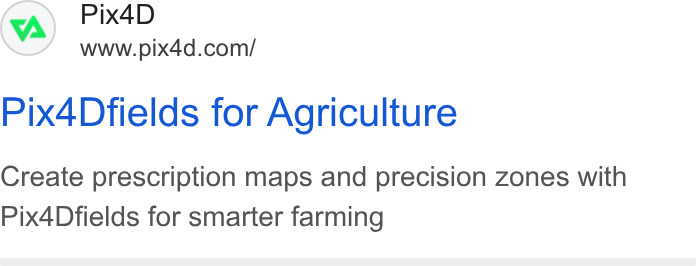 Pix4D ad on Google Ads: Pix4Dfields for Agriculture Create prescription maps and precision zones with Pix4Dfields for smarter farming