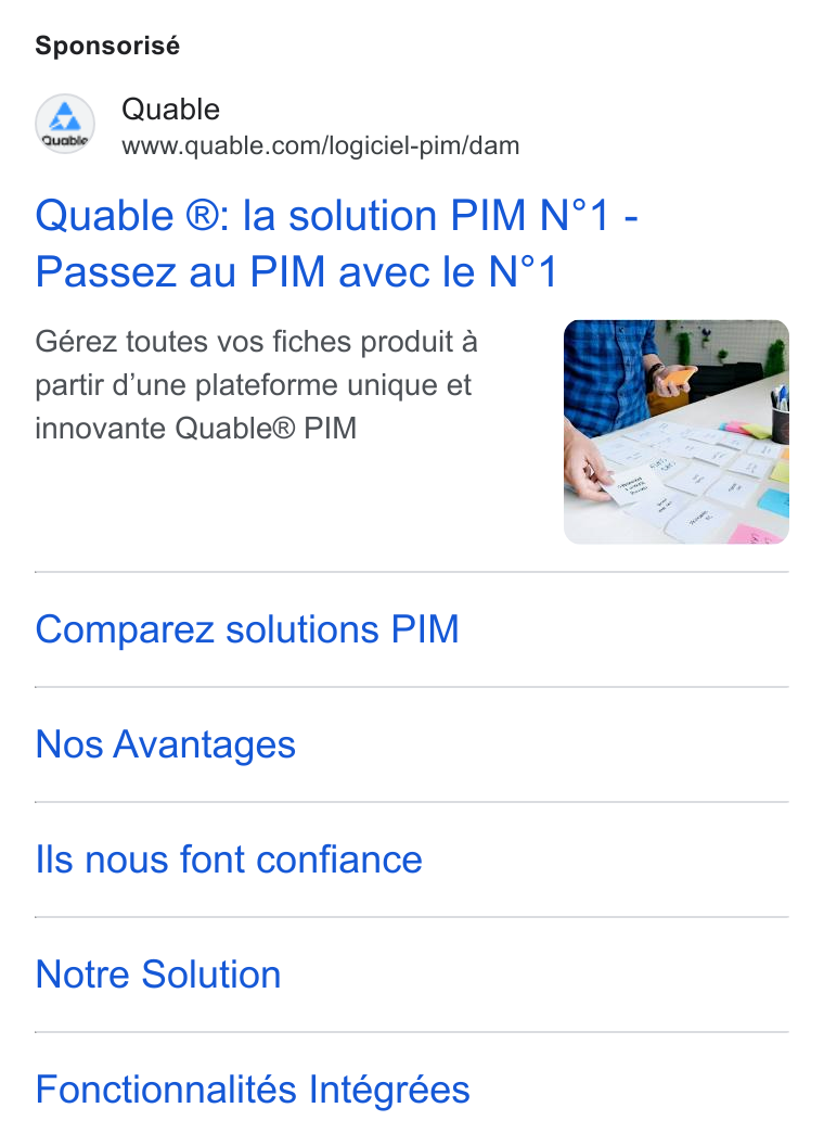 QUABLE ad on Google Ads: Sponsorisé Quable ®: la solution PIM N°1 - Passez au PIM avec le N°1 Gérez toutes vos fiches produit a partir d'une plateforme unique et innovante Quable® PIM Comparez solutions PIM Nos Avantages lls nous font confiance Notre Solution Fonctionnalités Intégrées