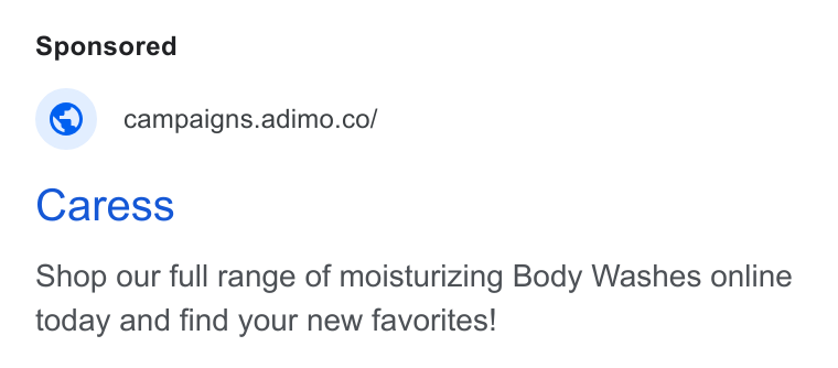 Adimo ad on Google Ads: Caress Shop our full range of moisturizing Body Washes online today and find your new favorites!