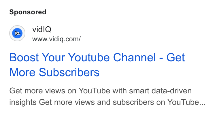 vidIQ ad on Google Ads: Boost Your Youtube Channel - Get More Subscribers Get more views on You Tube with smart data-driven insights Get more views and subscribers on You Tube...