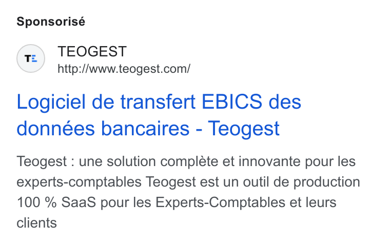 Teogest ad on Google Ads: Sponsorisé Logiciel de transfert EBICS des données bancaires - Teogest Teogest : une solution complete et innovante pour les experts-comptables Teogest est un outil de production 100 % Saa S pour les Experts-Comptables et leurs clients