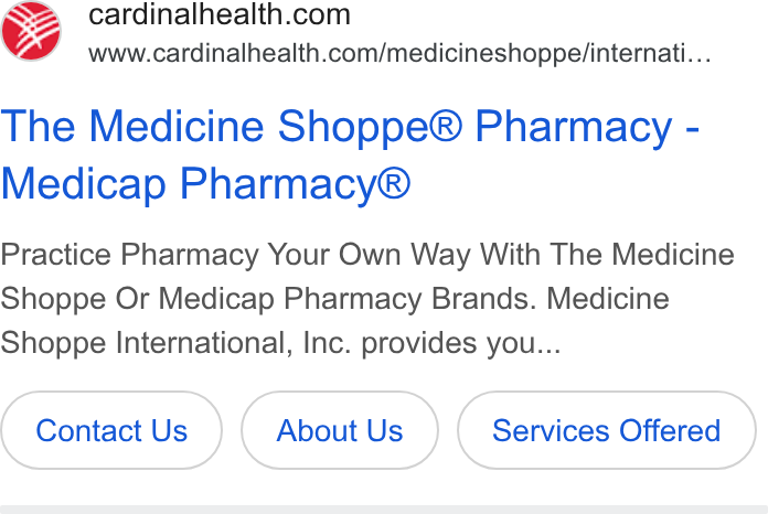 Cardinal Health ad on Google Ads: \ AC] www.cardinalhealth.com/medicineshoppe/internati... The Medicine Shoppe® Pharmacy - Medicap Pharmacy® Practice Pharmacy Your Own Way With The Medicine Shoppe Or Medicap Pharmacy Brands. Medicine Shoppe International, Inc. provides you... Contact Us About Us Services Offered