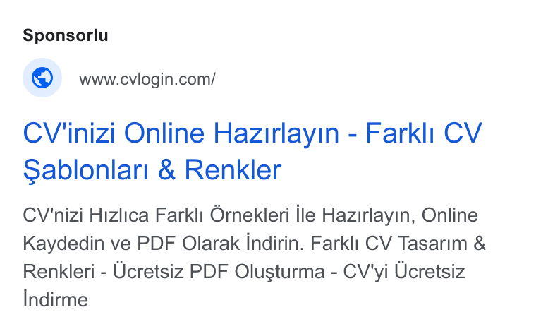 cvlogin ad on Google Ads: CV'inizi Online Hazirlayin - Farkli CV sabloniar! & Renkler CV'nizi Hizlica Farkli Ornekleri ile Hazirlayin, Online Kaydedin ve PDF Olarak indirin. Farkli CV Tasarim & Renkleri - Ucretsiz PDF Olusturma - CV'yi Ucretsiz indirme