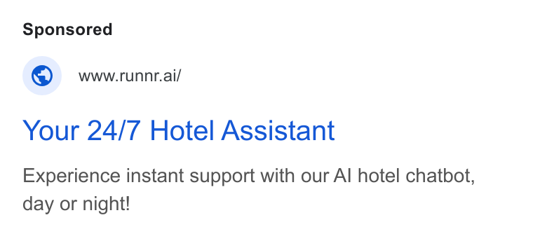 Runnr.ai ad on Google Ads: @ wwwrunnr.ai/ Your 24/7 Hotel Assistant Experience instant support with our Al hotel chatbot, day or night!