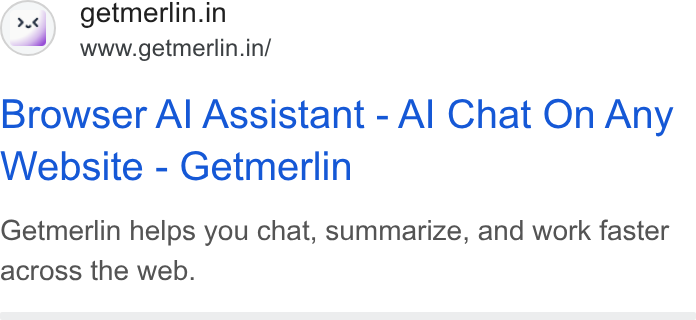 Merlin AI ad on Google Ads: www.getmerlin.in/ Browser Al Assistant - Al Chat On Any Website - Getmerlin Getmerlin helps you chat, summarize, and work faster across the web.