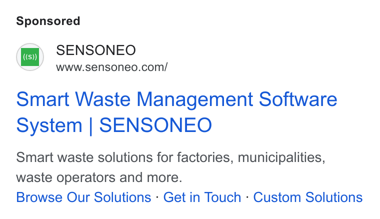 Sensoneo ad on Google Ads: Smart Waste Management Software system | SENSONEO Smart waste solutions for factories, municipalities, waste operators and more. Browse Our Solutions : Get in Touch : Custom Solutions