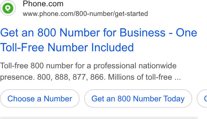 Phone.com ad on Google Ads: www.phone.com/800-number/get-started Get an 800 Number for Business - One Toll-Free Number Included Toll-free 800 number for a professional nationwide presence. 800, 888, 877, 866. Millions of toll-free ... Choose a Number Get an 800 Number Today («