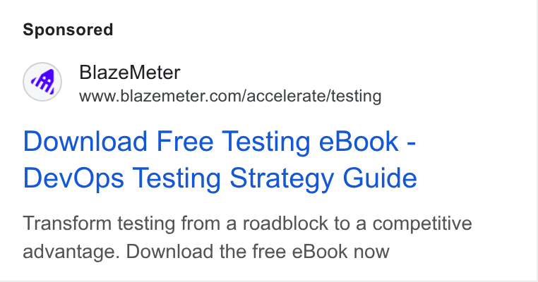 BlazeMeter ad on Google Ads: Download Free Testing e Book - Dev Ops Testing Strategy Guide Transform testing from a roadblock to a competitive advantage. Download the free e Book now