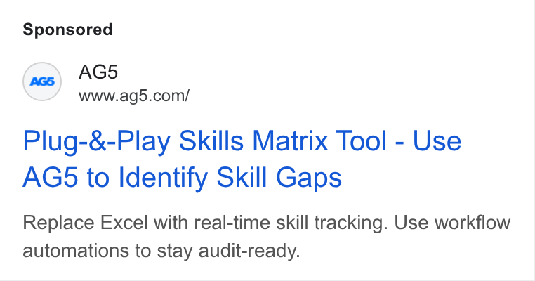 AG5 ad on Google Ads: Plug-&-Play Skills Matrix Tool - Use AG5 to Identify Skill Gaps Replace Excel with real-time skill tracking. Use workflow automations to stay audit-ready.