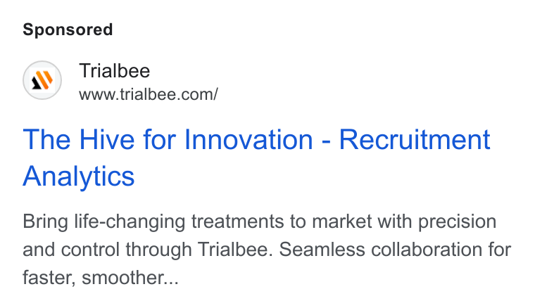 Trialbee ad on Google Ads: The Hive for Innovation - Recruitment Analytics Bring life-changing treatments to market with precision and control through Trialbee. Seamless collaboration for faster, smoother...