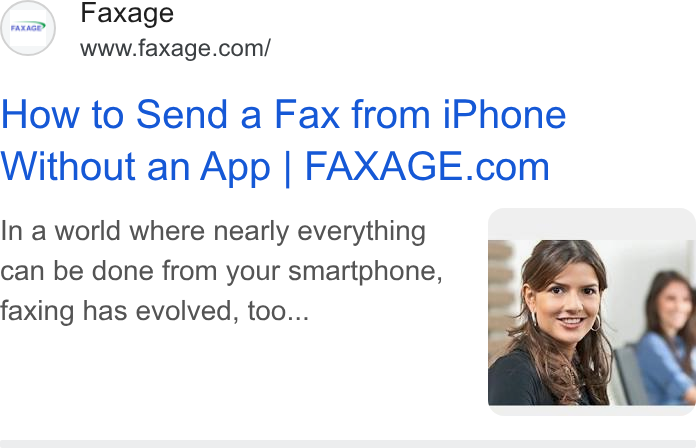 Faxage ad on Google Ads: How to Send a Fax from i Phone Without an App | FAXAGE.com In a world where nearly everything can be done from your smartphone, faxing has evolved, too...