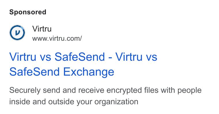 Virtru ad on Google Ads: Virtru vs Safe Send - Virtru vs Safe Send Exchange Securely send and receive encrypted files with people inside and outside your organization